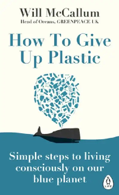 How to Give Up Plastic by Will McCallum