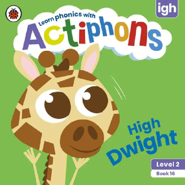 Actiphons Level 2 Book 16 High Dwight: Learn Phonics and Get Active with Actiphons! by Ladybird