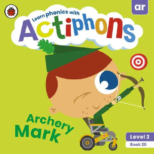 Actiphons Level 2 Book 20 Archery Mark: Learn Phonics and Get Active with Actiphons! by Ladybird