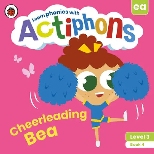 Actiphons Level 3 Book 4 Cheerleading Bea: Learn Phonics and Get Active with Actiphons! by Ladybird