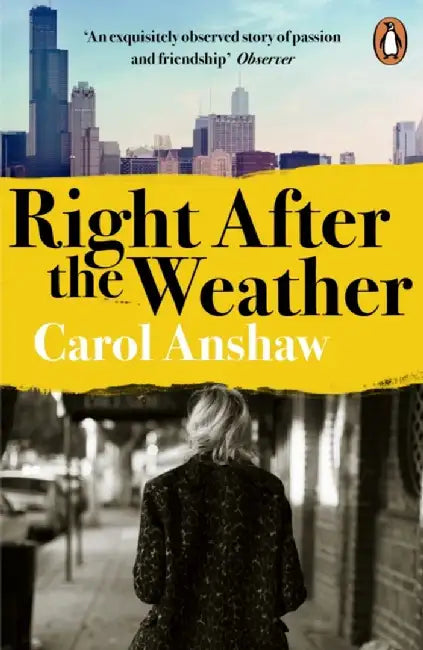 Right After the Weather by Carol Anshaw