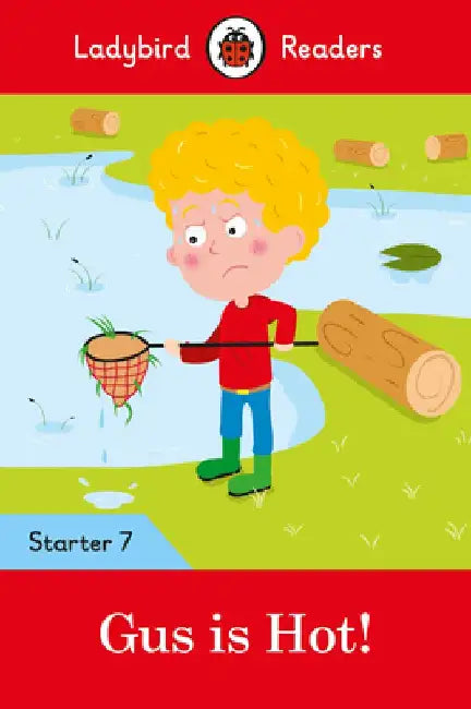 Gus Is Hot! - Ladybird Readers Starter Level 7 by Ladybird