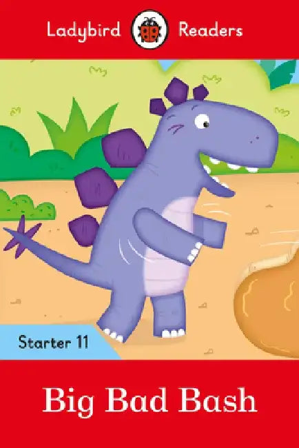 Big Bad Bash - Ladybird Readers Starter Level 11 by Ladybird