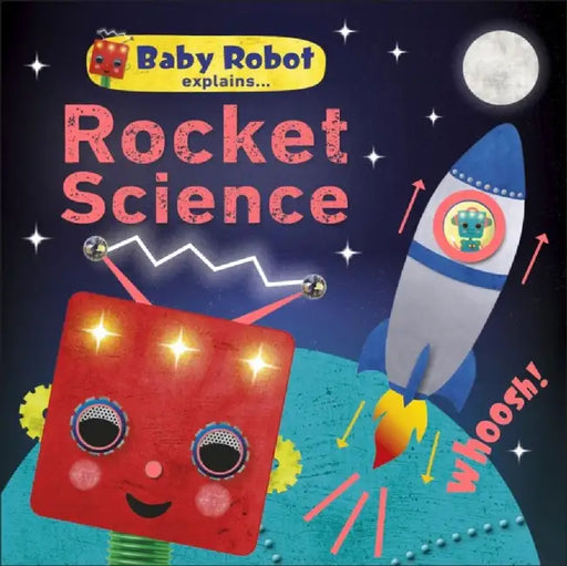 Baby Robot Explains... Rocket Science by DK