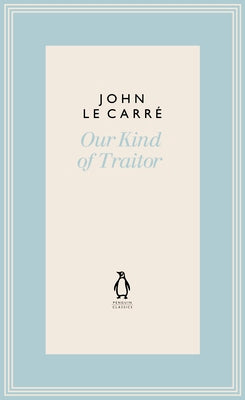 Our Kind of Traitor by John le Carre