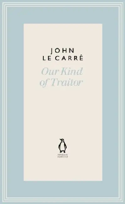 Our Kind of Traitor by John le Carre