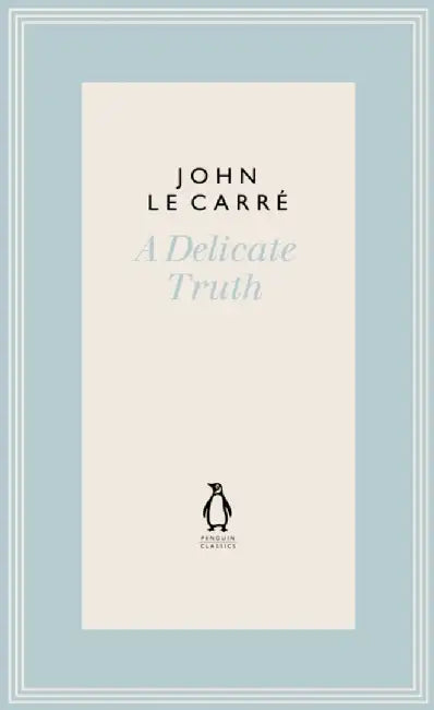 A Delicate Truth by John le Carre