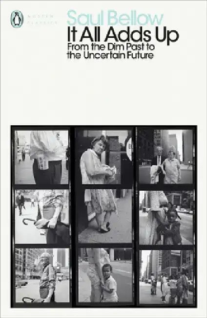 It All Adds Up by Saul Bellow