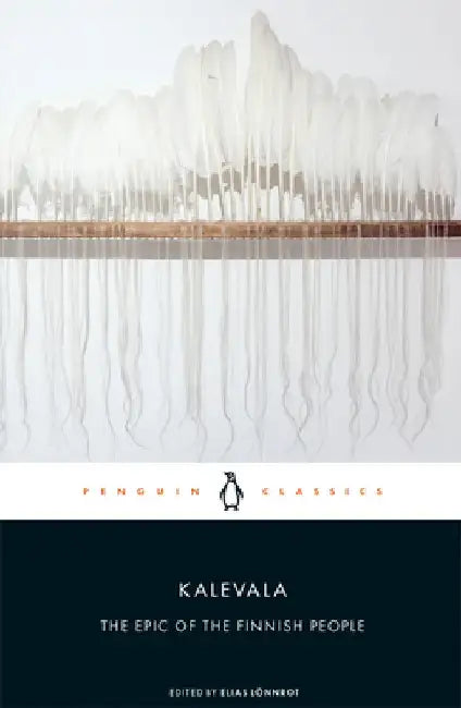 Kalevala: The Epic of the Finnish People by Elias Lonnrot