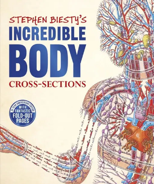 Stephen Biesty's Incredible Body Cross-Sections by Richard Platt