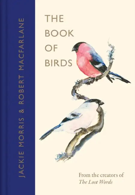 The Book of Birds: A Field Guide to Wonder and Loss by Robert Macfarlane