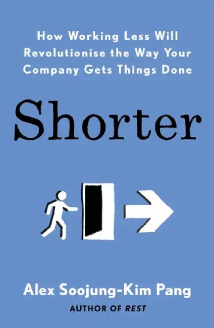 Shorter by Alex Soojung-Kim Pang
