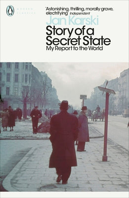 Story of a Secret State: My Report to the World by Jan Karski