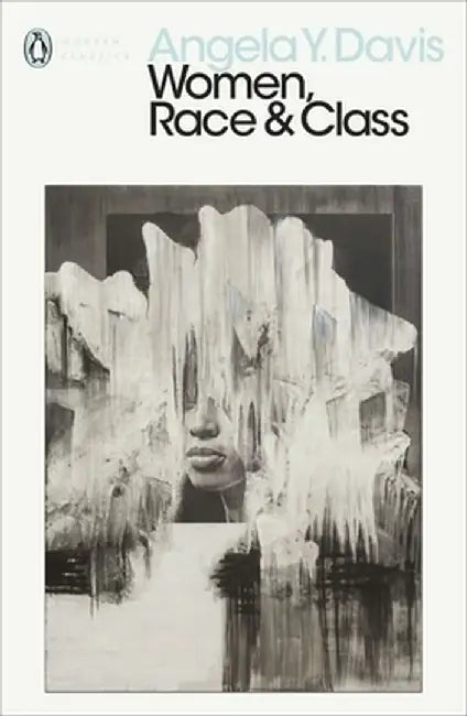 Women, Race & Class by Angela Y. Davis