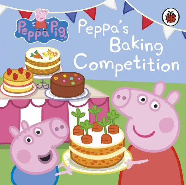 Peppa Pig: Peppa's Baking Competition by Peppa Pig