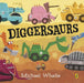 Diggersaurs by Michael Whaite