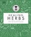 Neal's Yard Remedies Healing Herbs by Neal's Yard Remedies