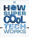 How Super Cool Tech Works by DK
