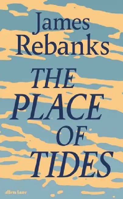 The Place of Tides by James Rebanks