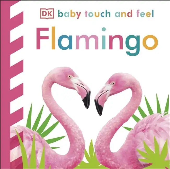 Baby Touch and Feel Flamingo by DK