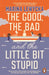The Good, the Bad and the Little Bit Stupid by Marina Lewycka