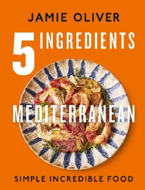 5 Ingredients Mediterranean by Jamie Oliver