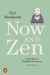 Now and Zen: Notes from a Buddhist Monastery: With Illustrations by Eiyû Murakoshi