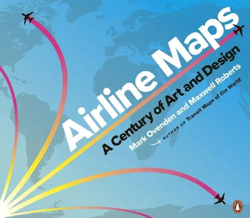 Airline Maps by Mark Ovenden