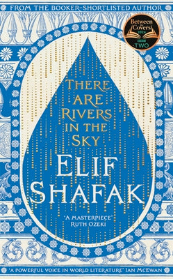 There are Rivers in the Sky by Elif Shafak