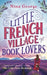 The Little French Village of Book Lovers by Nina George
