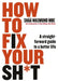 How to Fix Your Sh*t by Shaa Wasmund