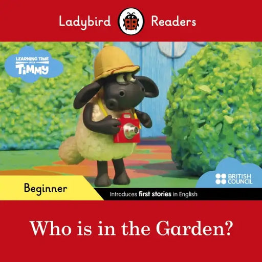 Ladybird Readers Beginner Level - Timmy Time - Who is in the Garden? (ELT Graded Reader) by Ladybird