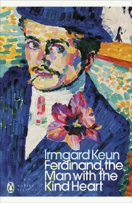Ferdinand, the Man with the Kind Heart by Irmgard Keun