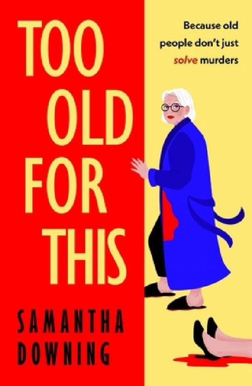 Too Old For This by Samantha Downing