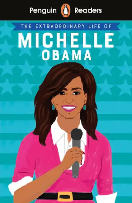 The Extraordinary Life of Michelle Obama: Level 3 by Penguin Uk