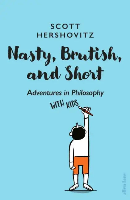 Nasty, Brutish, and Short by Scott Hershovitz