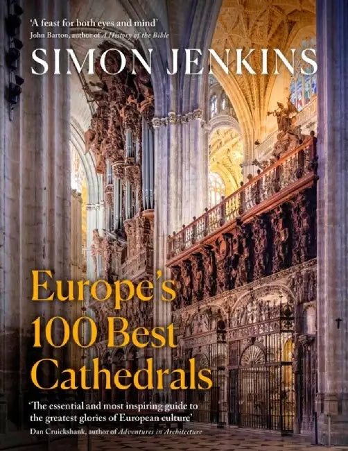 Europe’s 100 Best Cathedrals by Simon Jenkins