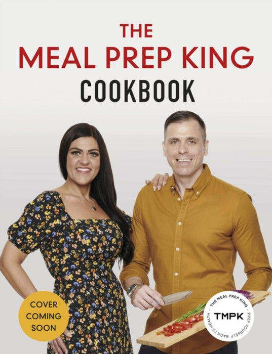 The Meal Prep King Plan: Save Time. Lose Weight. Eat the Meals You Love by Charlotte Deniz