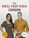 The Meal Prep King Plan: Save Time. Lose Weight. Eat the Meals You Love by Charlotte Deniz