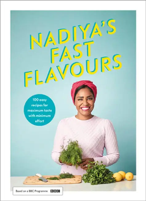 Nadiya's Fast Flavours by Nadiya Hussain