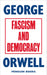 Fascism and Democracy by George Orwell