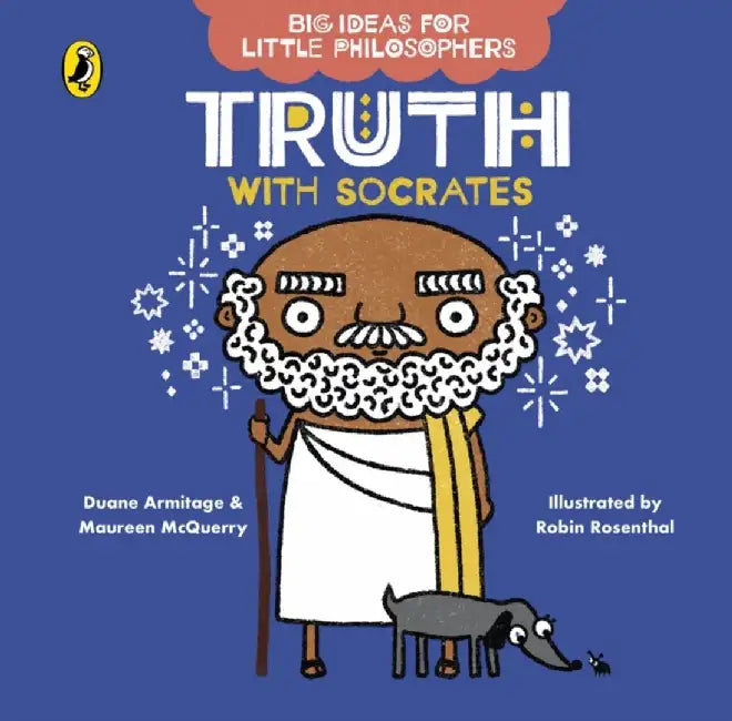 Big Ideas for Little Philosophers: Truth with Socrates by Duane Armitage