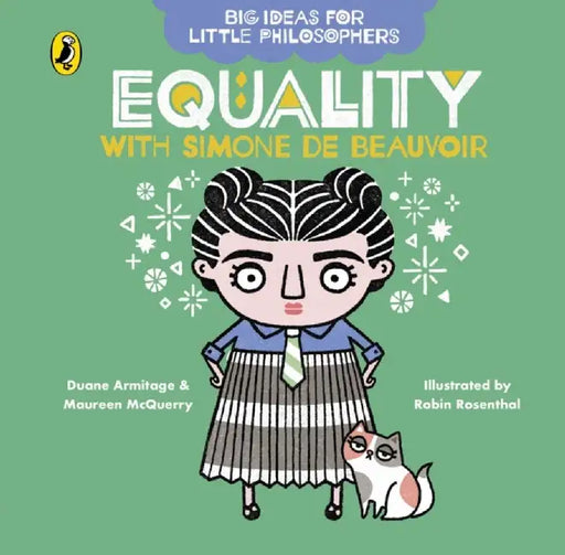 Big Ideas for Little Philosophers: Equality with Simone de Beauvoir by Duane Armitage