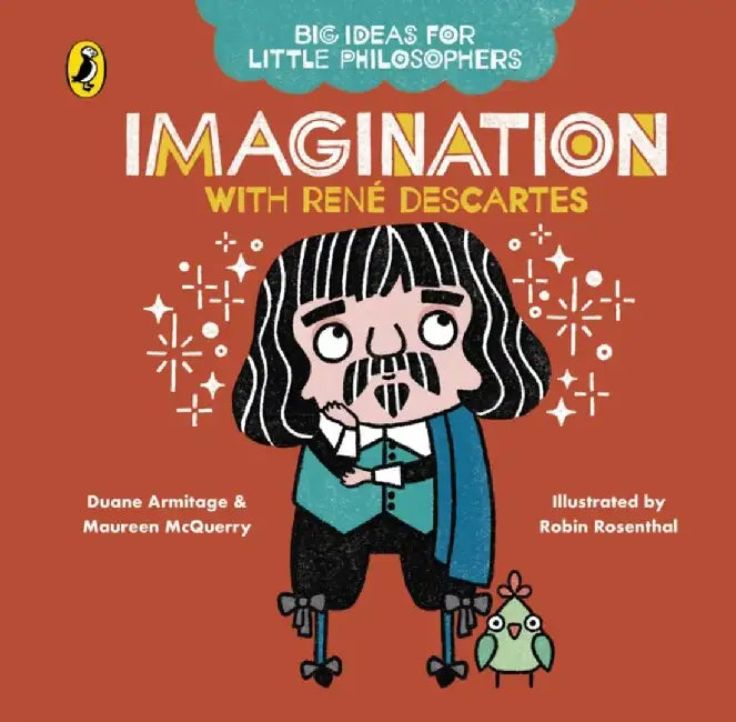 Big Ideas for Little Philosophers: Imagination with Descartes by Duane Armitage