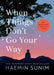 When Things Don’t Go Your Way by Haemin Sunim