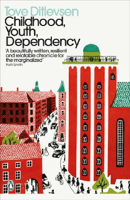 Childhood, Youth, Dependency by Tove Ditlevsen