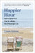 Happier Hour by Cassie Holmes