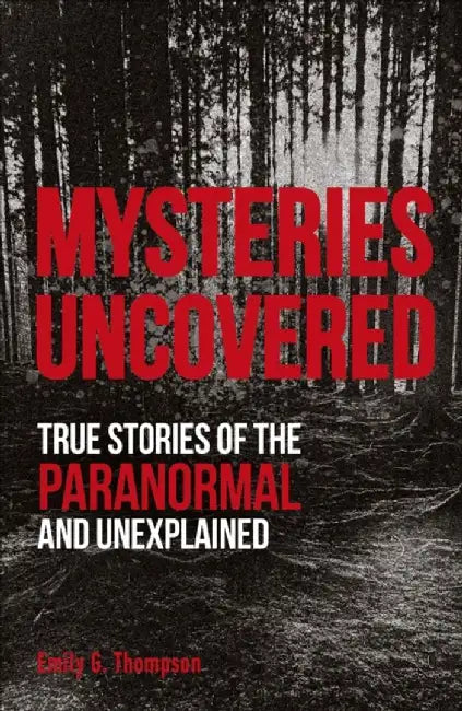 Mysteries Uncovered by Emily G. Thompson