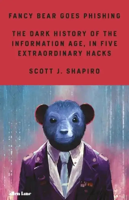 Fancy Bear Goes Phishing by Scott Shapiro