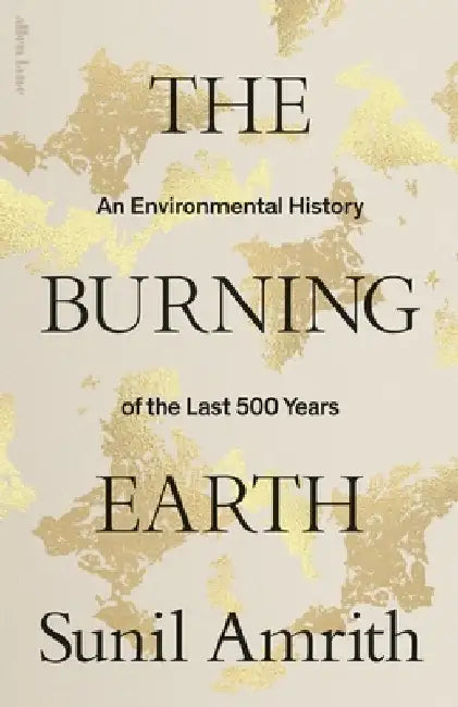 The Burning Earth by Sunil Amrith